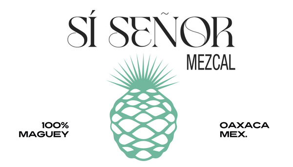 Si Señor Mezcal
